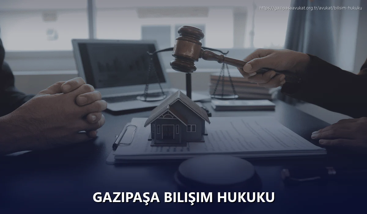 Gazipaşa Bilişim Hukuku