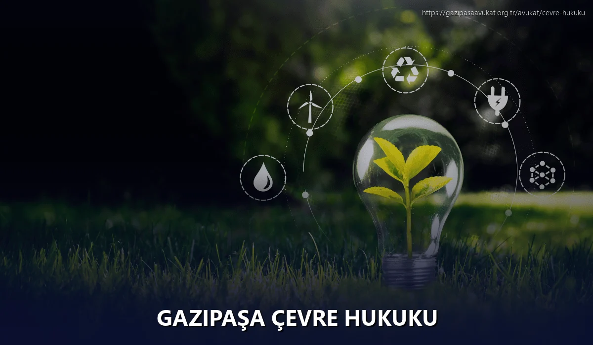 Gazipaşa Çevre Hukuku