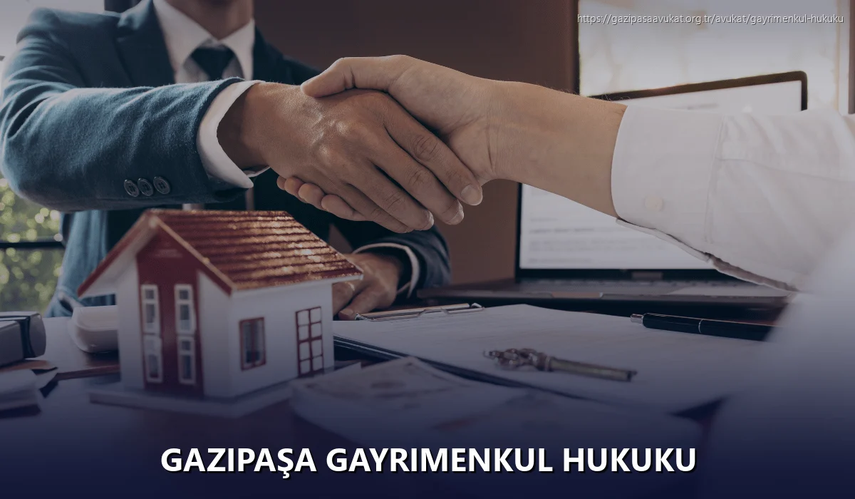 Gazipaşa Gayrimenkul Hukuku