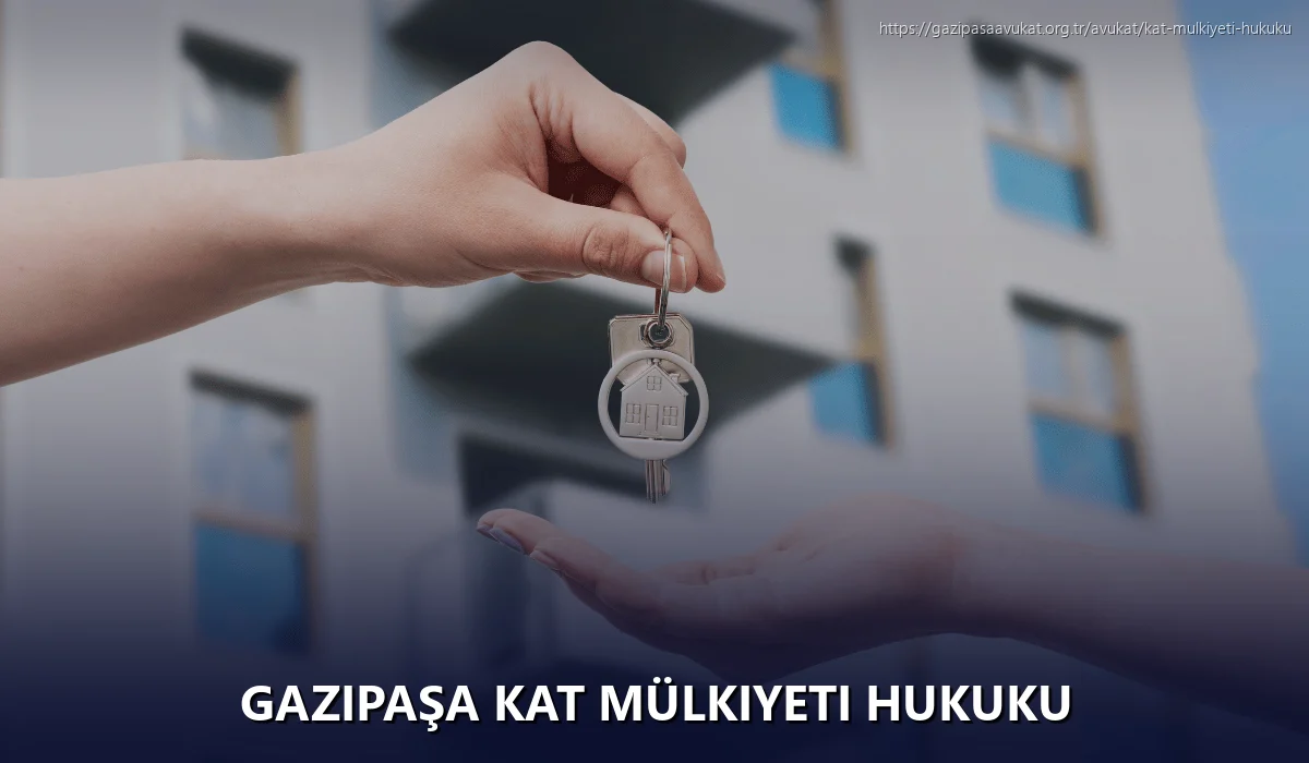 Gazipaşa Kat Mülkiyeti Hukuku