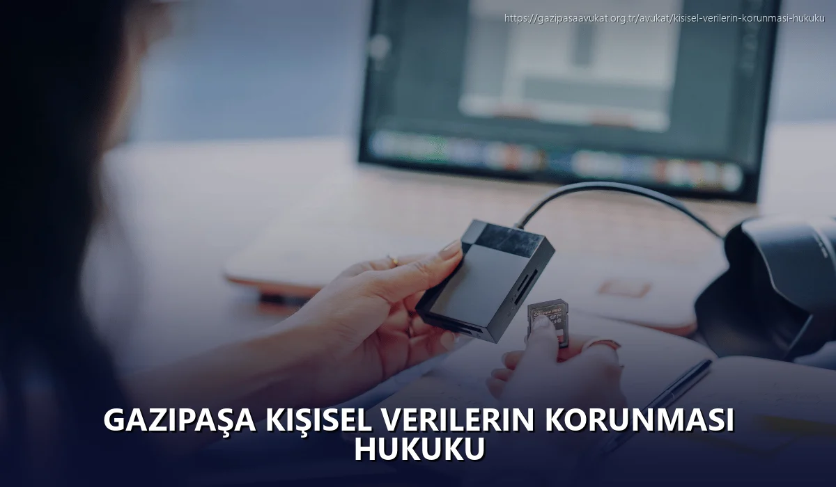 Gazipaşa Kişisel Verilerin Korunması Hukuku