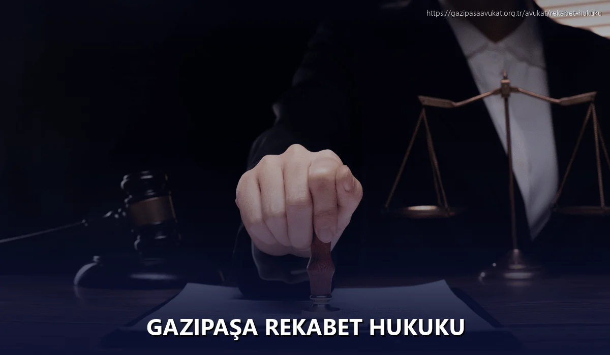Gazipaşa Rekabet Hukuku