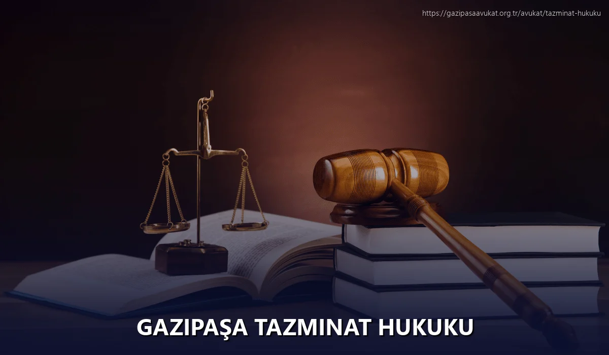 Gazipaşa Tazminat Hukuku