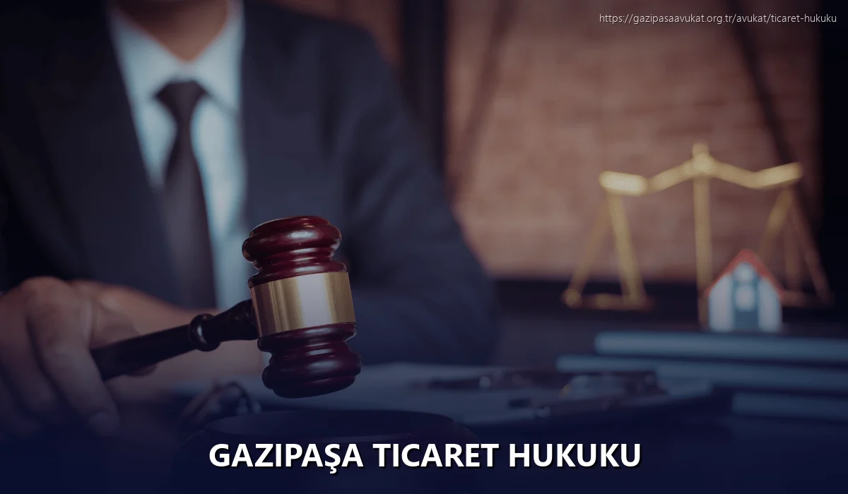 Gazipaşa Ticaret Hukuku